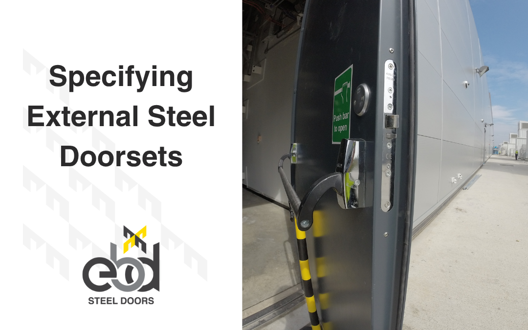 Specifying External Steel Doorsets: What Architects and Specifiers Should Know